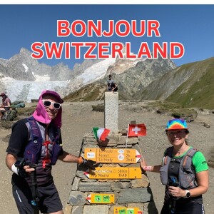 GRP #91 RUN THE ALPS (Day 3 Bonjour Switzerland) GottaRunPodcast