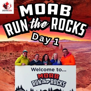 GRR #71 MOAB Run The Rocks (Day 1 Race Recap) GottaRunRacing Podcast