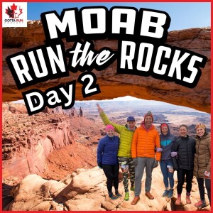 GRR # 72 MOAB Run The Rocks (Day 2 Race Recap) GottaRunRacing Podcast