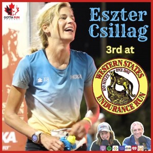 GRP #86 ESZTER CSILLAG (3rd Place Western States 100 Breakthrough) GottaRunPodcast