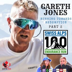 GRP #126 GARETH JONES Part 2: Running Towards Redemption / GottaRunPodcast