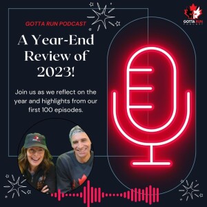 GRP #103 Year End Review 2023 & 100 Episodes GottaRunPodcast