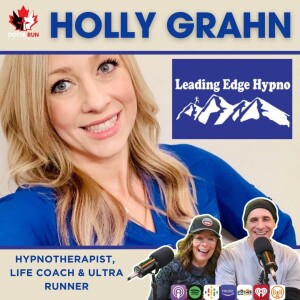 GRP #102 HOLLY GRAHN (Hypnotherapist, Life Coach & Ultra Runner) GottaRunRacing Podcast