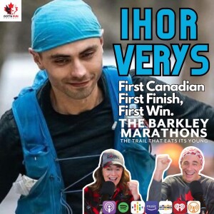 GRP #113 IHOR VERYS The Barkley Marathons Winner / GottaRunPodcast