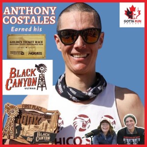 GRR #68 ANTHONY COSTALES (Winner of Black Canyon) GottaRunRacing Podcast