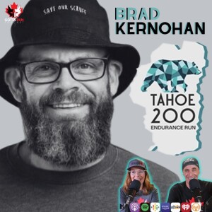 GRP #123 BRAD KERNOHAN Top 10 Top Canadian at Tahoe 200 / GottaRunPodcast