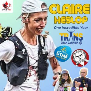 GRP #101 CLAIRE HESLOP (One Incredible Year) GottaRunRacing Podcast