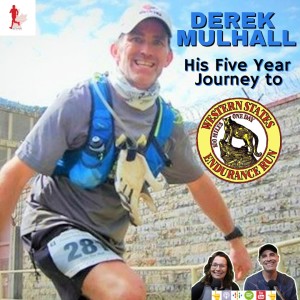GRR #33 DEREK MULHALL (His Five Year Journey to Western States 100) GottaRunRacing