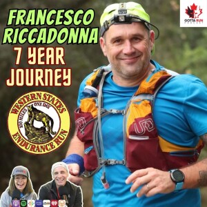 GRP #83 FRANCESCO RICCADONNA (Seven Year Journey to Western States 100) GottaRunPodcast