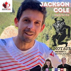 GRP #118 JACKSON COLE / Gearing Up For Meet The Minotaur SkyRace / GottaRunPodcast