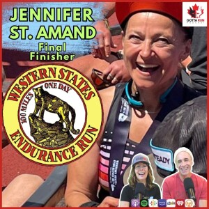 GRP #87 JENNIFER St. AMAND (Final Finisher at Western States 100) GottaRunPodcast
