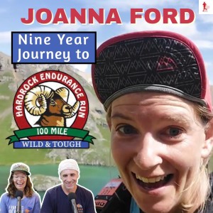 GRR #52 JOANNA FORD (Hardrock 100 Endurance Run, Nine Year Journey) GottaRunRacing