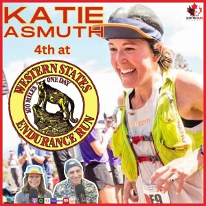 GRP #85 KATIE ASMUTH (4th Place Western States 100 Experience) GottaRunPodcast