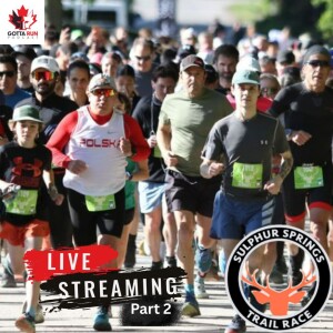 GRP #149 On Location At Sulphur Springs Trail Race // Part 2 // GottaRunPodcast