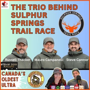 GRP #112 SULPHUR SPRINGS Canada's Oldest Ultra Marathon / GottaRunPodcast