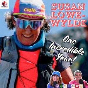 GRP #128 Unstoppable at 63: Susan Lowe-Wylde's Epic Ultra-Running Year / GottaRunPodcast