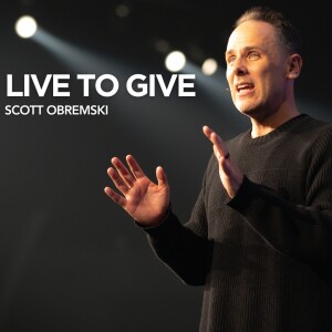 Live To Give // Proverbs 11:24-25