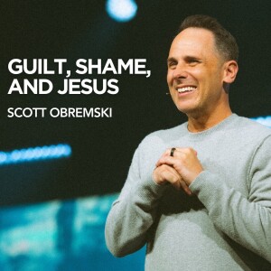 Guilt, Shame, and Jesus // Matthew 26:31-35