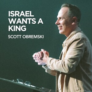 Israel Wants A King // 1 Samuel 8