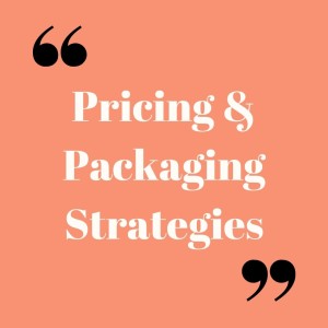 Pricing and Packaging Strategies - Ep 2