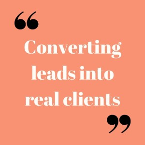 Converting leads into real clients - Ep 1