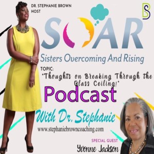 Episode 8:Thoughts on Breaking through the glass ceiling