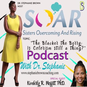 Episode 12: The blacker the berry...is colorism still a thing?