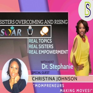 Ep. 28 Mompreneurs Making Moves