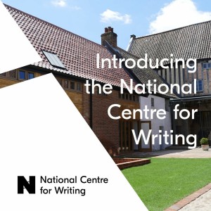 Introducing the National Centre for Writing
