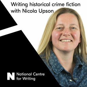 #18 Writing historical crime fiction with Nicola Upson