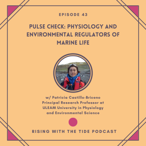 Pulse Check: Physiology and Environmental Regulators of Marine Life with Patricia Castillo-Briceno - Episode 43
