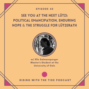 See You At The Next Lützi: Political Emancipation, Enduring Hope & the Struggle for Lützerath with Elle Salmansperger - Episode 45