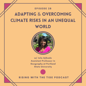 Adapting & Overcoming Climate Risks in an Unequal World with Jola Ajibade - Episode 28