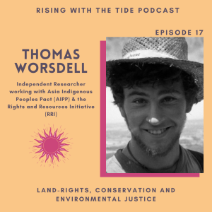 Land-Rights, Conservation and Environmental Justice with Thomas Worsdell - Episode 17