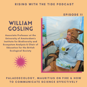 Palaeoecology, Mauritius on Fire & How to Communicate Science Effectively with William Gosling - Episode 11