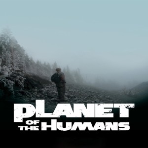 Film Review #1: Planet of the Humans