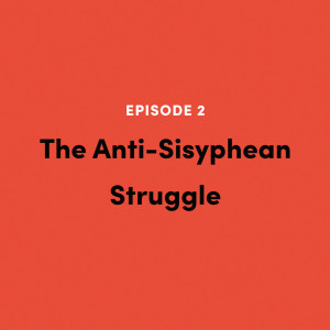 Ep. 002: The Anti-Sisyphean Struggle w/Steven & Tyler of PROTEAN MAG