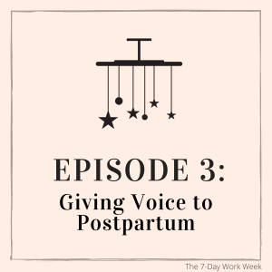 Episode 3: Giving Voice to Postpartum