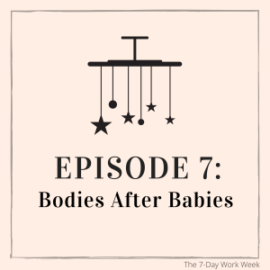 Episode 7: Bodies After Babies