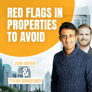Red Flags in Properties to Avoid | Tyler Bradford & Zain Jaffer