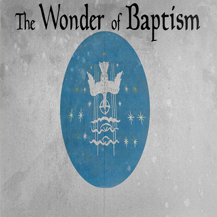 The Wonder of Baptism