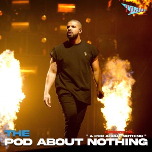 A Pod About Nothing