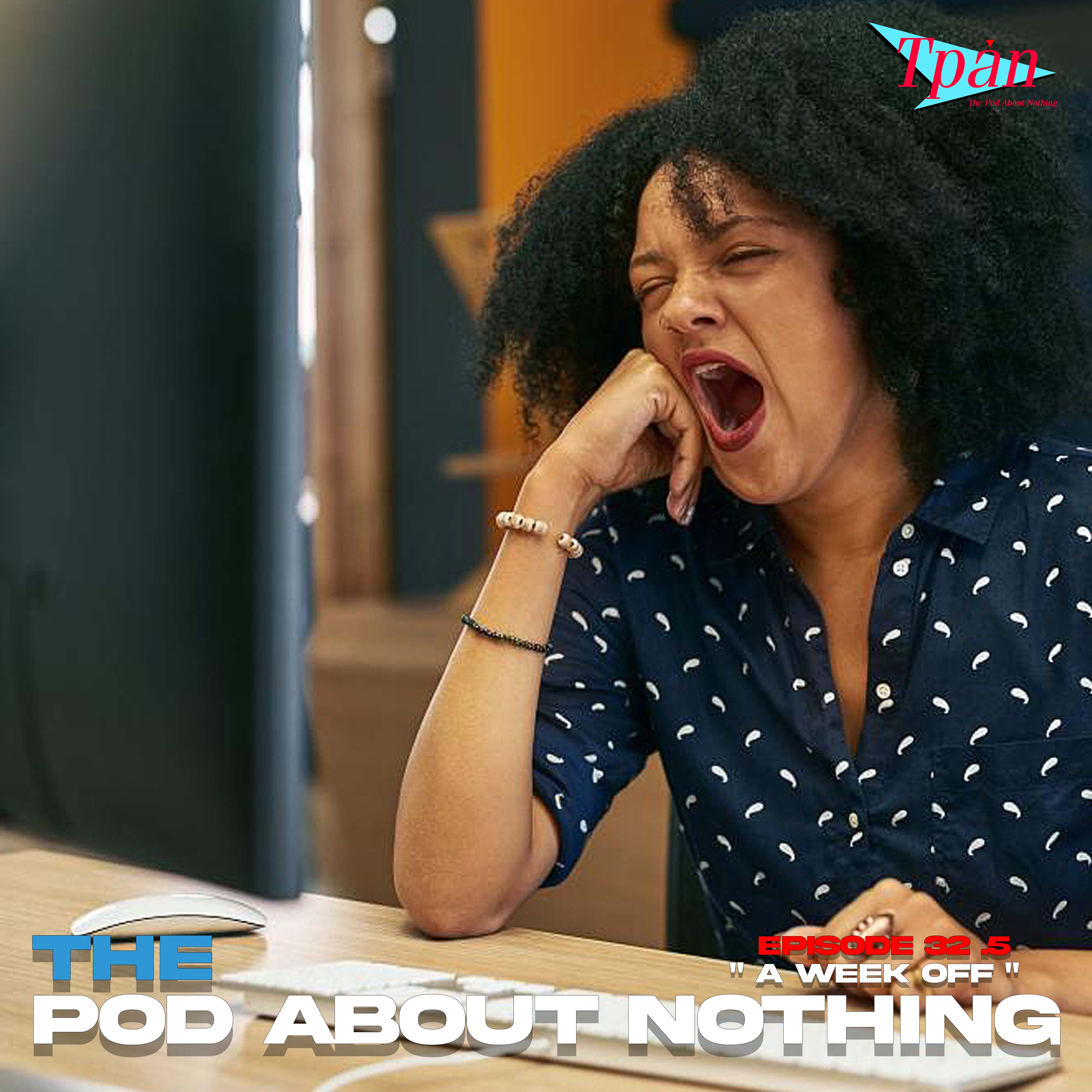 The Pod About Nothing