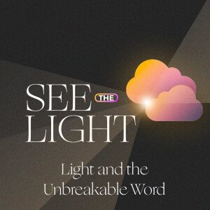 Light and the Unbreakable Word [See the Light]
