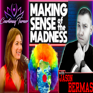 Ep.447: Making Sense Of The Madness w/ Jason Bermas | The Courtenay Turner Podcast