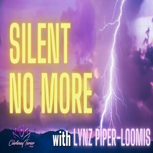 Ep. 239: Silent No More w/ Lynz Piper-Loomis | The Courtenay Turner Podcast
