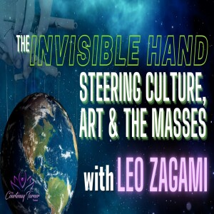 Ep. 232: The “Invisible Hand” Steering Culture, Art & the Masses | The Courtenay Turner Podcast