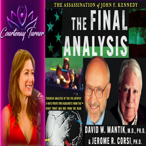 Ep.414: Assassination of JFK & The Final Analysis w/ Dr Jerome Corsi & Dr David Mantik | The Courtenay Turner Podcast