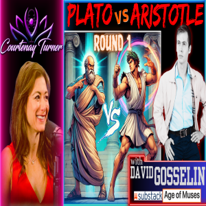 Ep.456: Plato vs Aristotle: Part One w/ David Gosselin | The Courtenay Turner Podcast