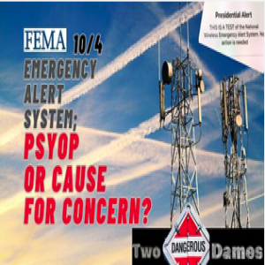 Oct 4th FEMA & FCC emergency alert system; psyop or cause for concern? | Two Dangerous Dames